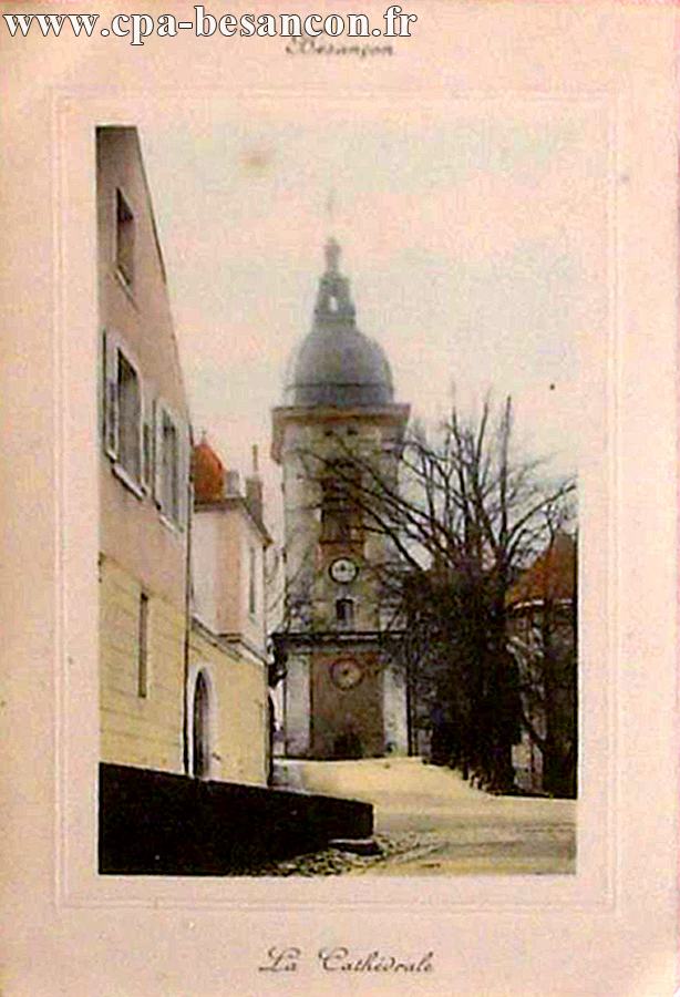 Besançon - La Cathédrale